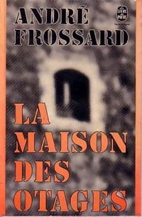 La maison des otages - André Frossard - Livre