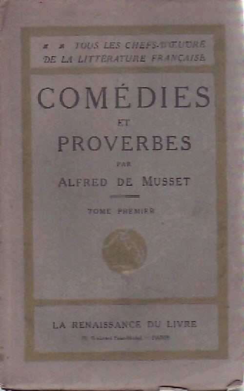 Comédies et proverbes Tome I - Alfred De Musset - Livre