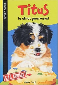 Titus, le chiot gourmand - Jenny Dale - Livre