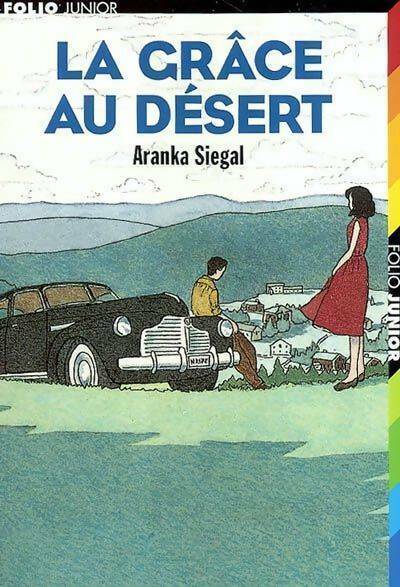 La grâce au désert - Aranka Siegal - Livre