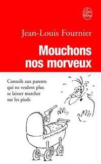 Mouchons nos morveux - Jean-Louis Fournier - Livre
