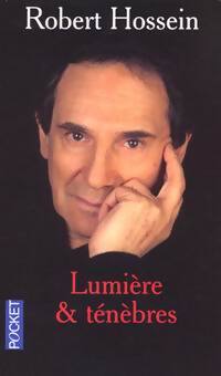 Lumière et ténèbres - Robert Hossein - Livre