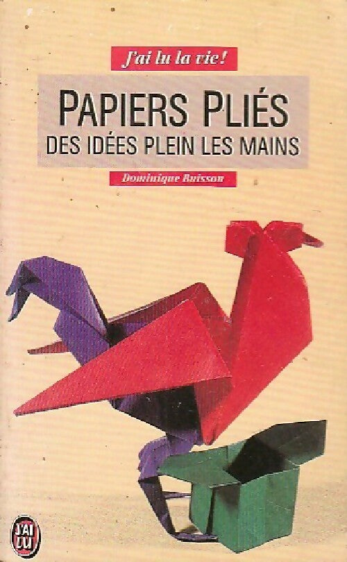 Papiers pliés : des idées plein les mains - Inconnu, Dominique Buisson - Livre