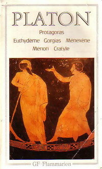 Protagoras / Euthydème / Gorgias / Menexène / Ménon / Cratyle - Platon - Livre