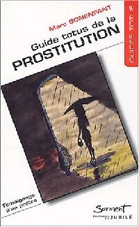 Guide de la prostitution : changer notre regard - Marc Bonenfant - Livre