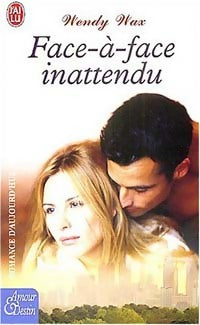 Face-à-face inattendu - Wendy Wax - Livre