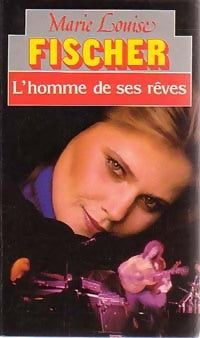 L'homme de ses rêves - Marie-Louise Fischer - Livre