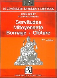 Servitudes, mitoyenneté, bornage, clôture - Lucie Guchet - Livre