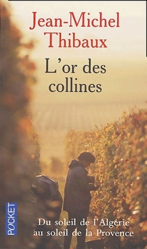 L'or des collines - Jean-Michel Thibaux - Livre