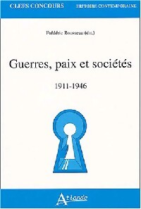 Guerres, paix et sociétés (1911-1946) - Frédéric Rousseau - Livre