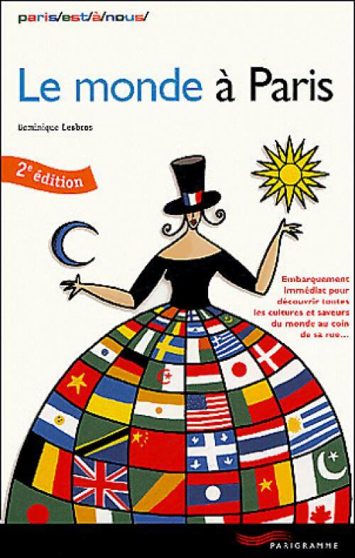 Le monde à Paris - Dominique Lesbros - Livre
