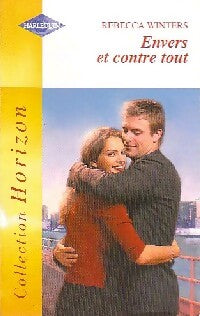 Envers et contre tout - Rebecca Winters - Livre