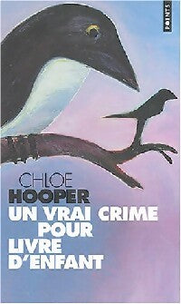 Un vrai crime pour livre d'enfant - Chloe Hooper - Livre