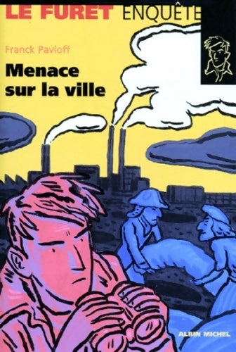 Menace sur la ville - Franck Pavloff - Livre