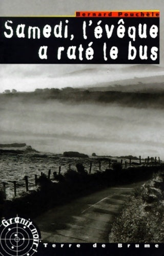 Samedi, l'évêque a raté le bus - Bernard Pouchèle - Livre