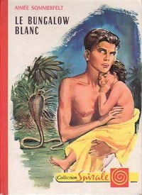 Le bungalow blanc - Aimée Sommerfelt - Livre
