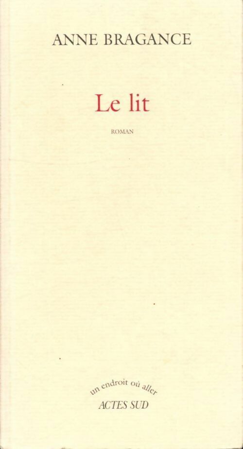 Le lit - Anne Bragance - Livre