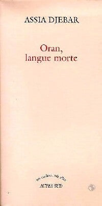 Oran, langue morte - Assia Djebar - Livre