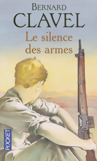 Le silence des armes - Bernard Clavel - Livre