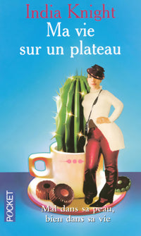 Ma vie sur un plateau - India Knight - Livre