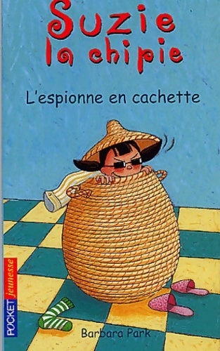Suzie la Chipie Tome III : L'espionne en cachette - Barbara Park - Livre