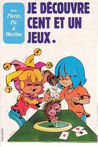 Je découvre cent et un jeux - Jean-Pierre Enard - Livre