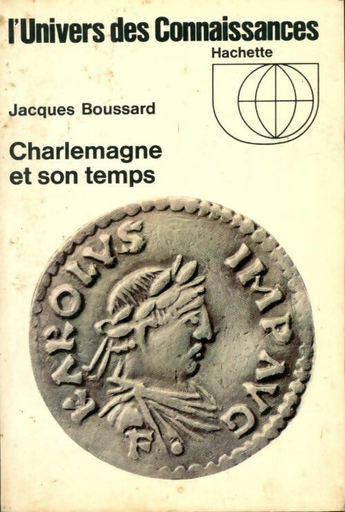 Charlemagne et son temps - Jacques Boussard - Livre