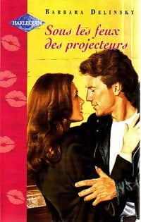 Sous les feux des projecteurs - Barbara Delinsky - Livre