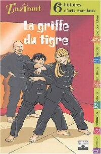 La griffe du tigre. 6 histoires d'art martiaux - Collectif - Livre