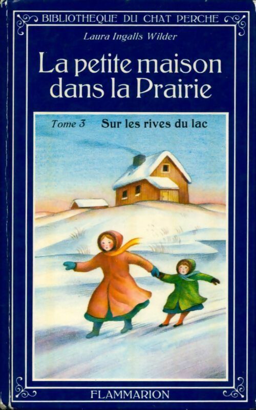 La petite maison dans la prairie Tome III : Sur les rives du lac - Laura Ingalls-Wilder - Livre