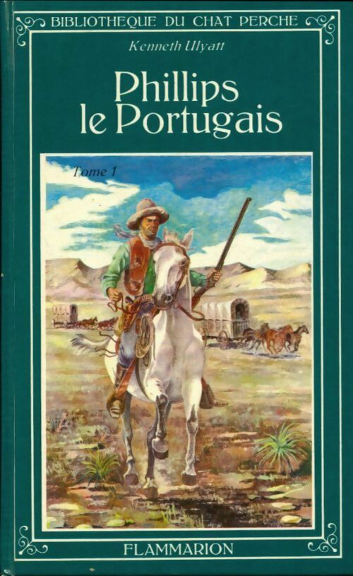 Phillips le Portugais Tome I - Kenneth Ulyatt - Livre