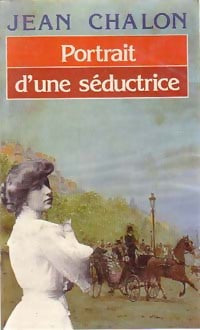 Portrait d'une séductrice - Jean Chalon - Livre