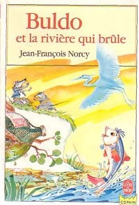 Buldo et la rivière qui brûle - Jean-François Norcy - Livre