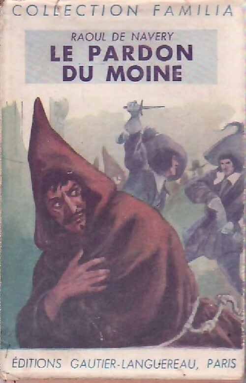 Le pardon du moine - Raoul De Navery - Livre