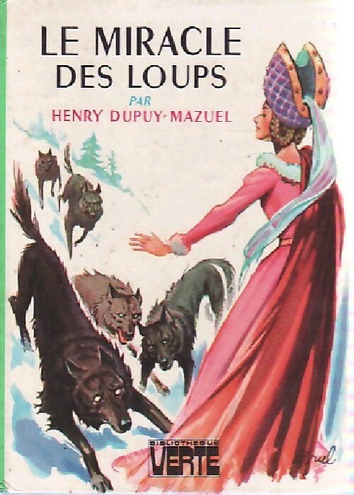 Le miracle des loups - Henry Dupuy-Mazuel - Livre