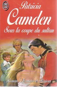 Sous la coupe du sultan - Patricia Camden - Livre