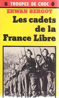 Les cadets de la France Libre - Erwan Bergot - Livre