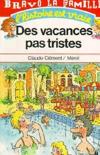 Des vacances pas tristes - Claude Clément - Livre