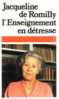 L'enseignement en détresse - Jacqueline De Romilly - Livre