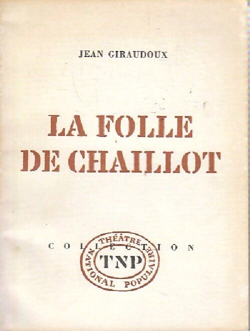 La folle de Chaillot - Jean Giraudoux - Livre