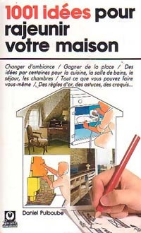1001 idées pour rajeunir votre maison - Daniel Puiboube - Livre