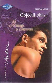 Objectif plaisir - Alison Kent - Livre