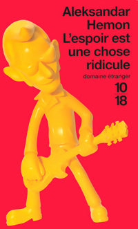 L'espoir est une chose ridicule - Aleksandar Hemon - Livre