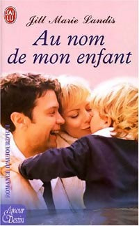 Au nom de mon enfant - Jill Marie Landis - Livre