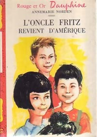L'oncle Fritz revient d'Amérique - Annemarie Norden - Livre
