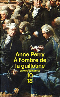 A l'ombre de la guillotine - Anne Perry - Livre