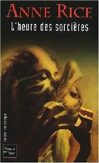 La saga des sorcières Tome II : L'heure des sorcières - Anne Rice - Livre