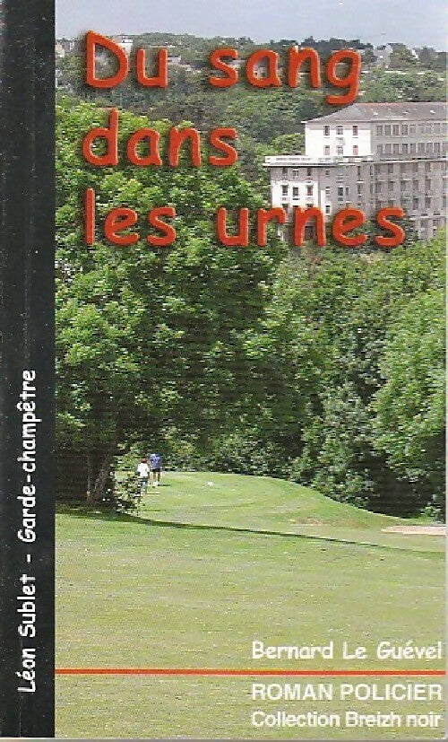 Du sang dans les urnes - Bernard Le Guevel - Livre
