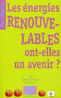 Les énergies renouvelables ont-elles un avenir ? - Paul Mathis - Livre