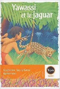 Yawassi et le jaguar - Catherine Ligny Gros - Livre
